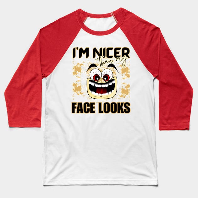 I'm Nicer Than My Face Looks Angry Funny Face Cartoon Emoji with Glaring Red Eyes Baseball T-Shirt by AllFunnyFaces